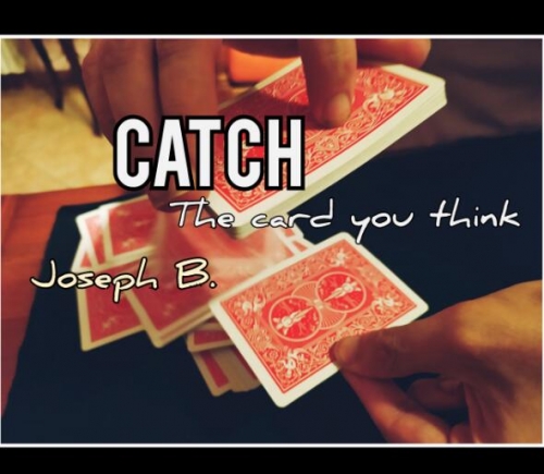 CATCH ( I catch the card you think )by Joseph B