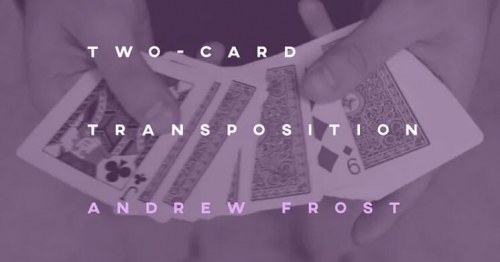 Two Card Transposition (Andrew Frost)