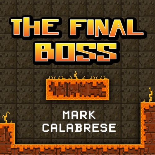 The Final Boss by Mark Calabrese