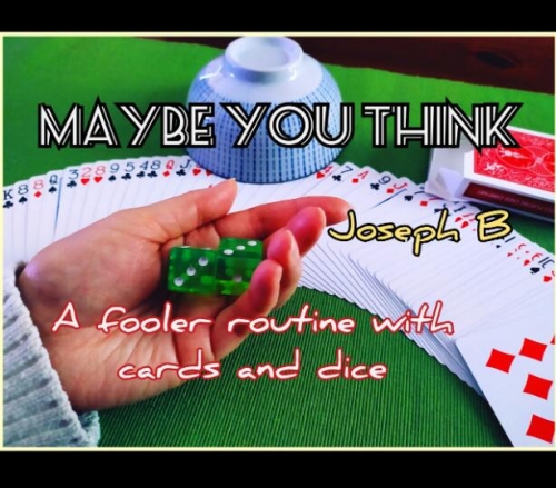 MAYBE YOU THINK By Joseph B