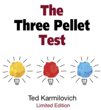 The Three Pellet Test – Ted Karmilovich