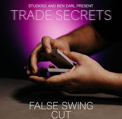 Trade Secrets #4 - False Swing Cut by Benjamin Earl and Studio 52