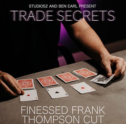Trade Secrets #3 - Finessed Frank Thompson Cut by Benjamin Earl and Studio 52