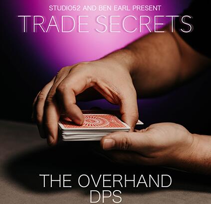 Trade Secrets #2 - The Overhand DPS by Benjamin Earl and Studio 52