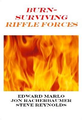 Burn Surviving Riffle Forces by Jon Racherbaumer