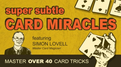 Super Subtle Card Miracles 40+ Card Tricks by Simon Lovell