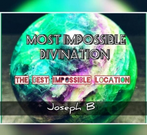 MOST IMPOSSIBLE DIVINATION By Joseph B
