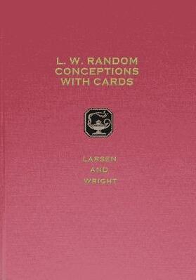 L.W. Random Conceptions with Cards by William W. Larsen