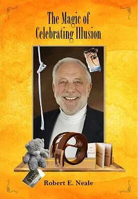 The Magic of Celebrating Illusion by Robert Neale