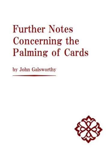 John Galsworthy – Further Notes Concerning the Palming of Cards