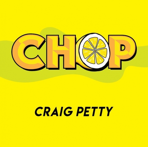 Chop by Craig Petty 2022 NEW