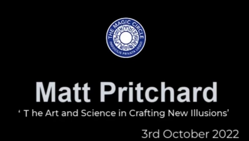 Matt Pritchard Magic Circle Lecture (2022-10-03)