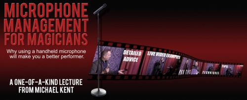 Michael Kent's Microphone Management for Magicians