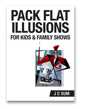 Pack Flat Illusions for Kid's & Family Shows by JC Sum