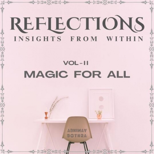 Reflections Vol II Magic For All by Abhinav Bothra