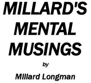 Millard's Mental Musings by Millard Longman