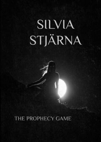 THE PROPHECY GAME by Silvia Stjarna