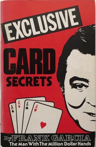Frank Garcia - Exclusive Card Secrets