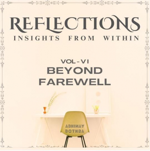 Reflections Vol VI Beyond Farewell by Abhinav Bothra