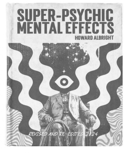 Howard P Albright - Super-Psychic Mental Effects