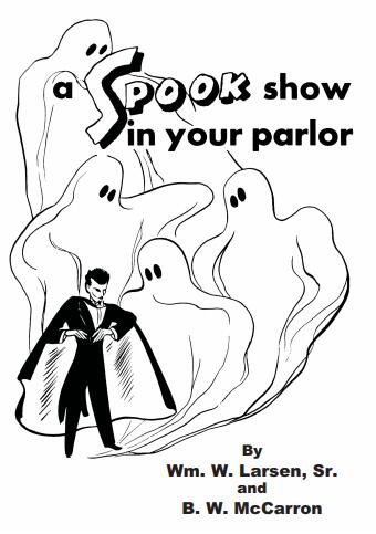 A Spook Show in Your Parlor by William W. Larsen & B. W. McCarron