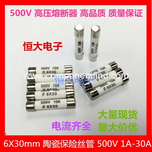 6*30mm 500V 5A 10A 15A 20A 25A 30A high voltage imported fuse explosion-proof ceramic tube