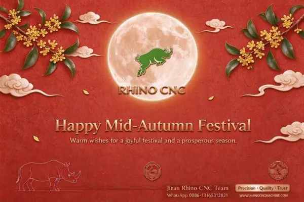Rhino CNC Holiday Notice for Mid-Autumn Festival and National Day