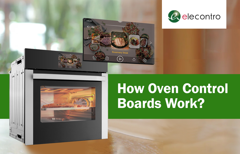 How Oven Control Boards Work? A Comprehensive Guide