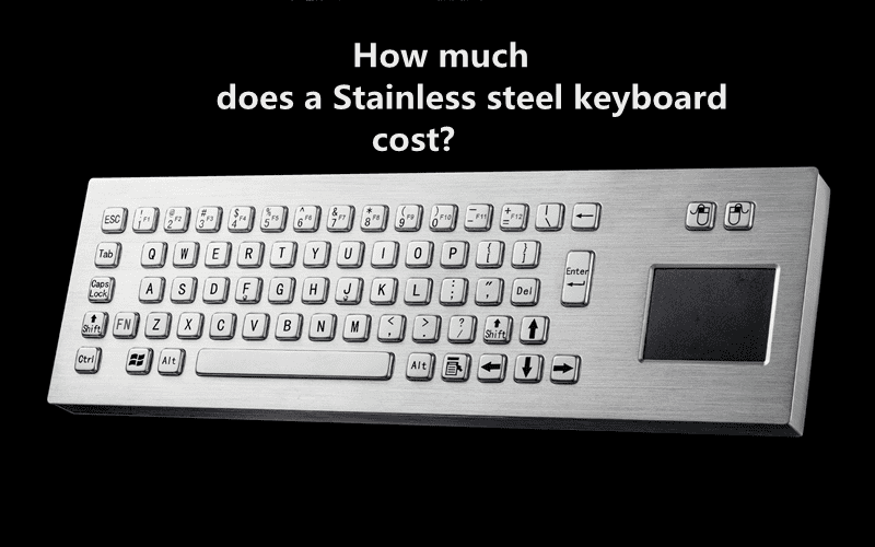How much does a Stainless steel keyboard cost?