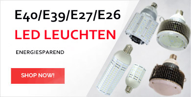 E40 LED Leuchten