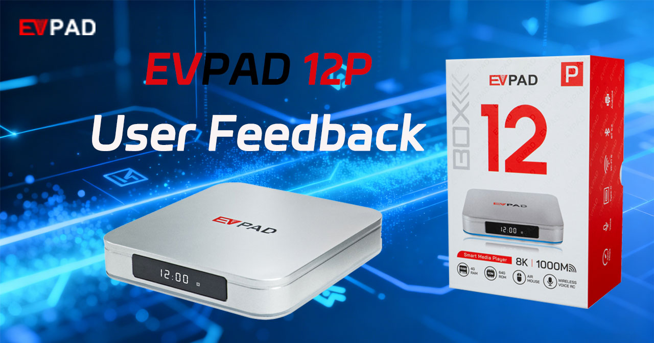 Why Customers Love the EVPAD 12P So Much — Real User Experience Review