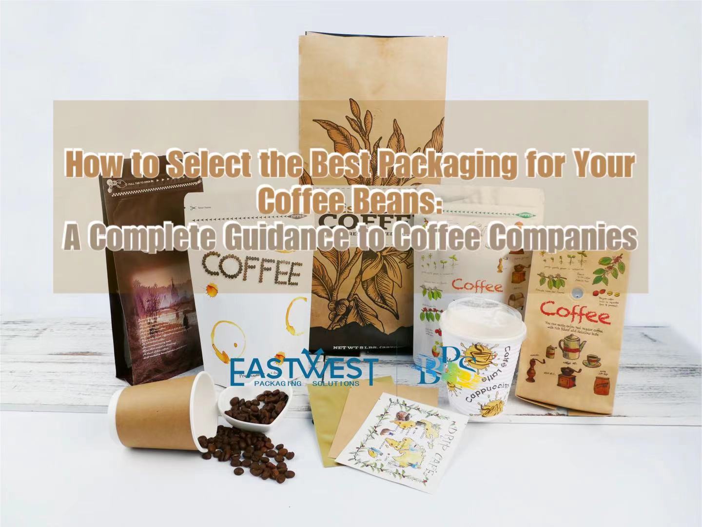 How to Select the Best Packaging for Your Coffee Beans: A Complete Guidance to Coffee Companies