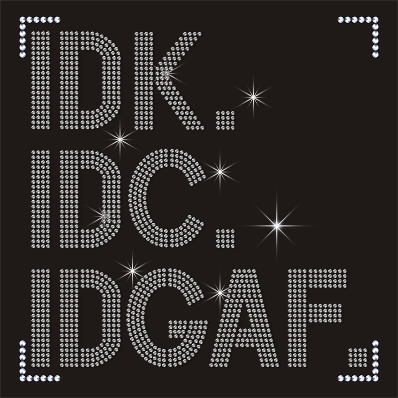 Hot Selling Custom Slogen IDK IDC IDGAF Rhinestone Transfer for T shirts