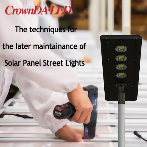 What are the techniques for the later maintenance of solar street lights?