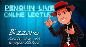 Bizzaro Penguin Live Online Lecture
