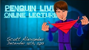 2013 Scott Alexander Penguin Live Online Lecture