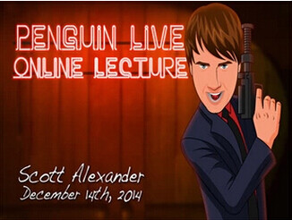 2014 Scott Alexander Penguin Live Online Lecture 2