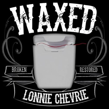 Waxed by Lonnie Chevrie
