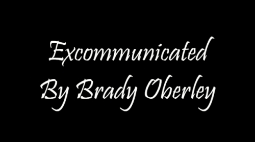 Excommunication by Brady Oberley