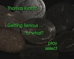 Thomas Krantz - Getting Serious or what