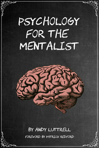 Psychology For the Mentalist BY Andy Luttrell