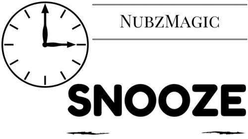 SNOOZE By NubzMagic