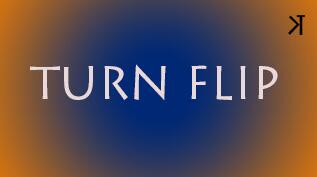 Turn Flip by Kelvin Trinh