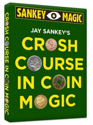 Crash Course In Coin Magic by Jay Sankey