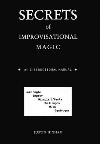 Secrets of Improvisational Magic by Justin Higham