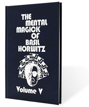 Mental Magick of Basil Horwitz 5 by Basil Horwitz