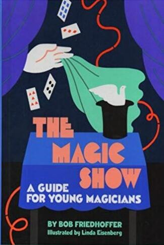 The Magic Show by Bob Friedhoffer
