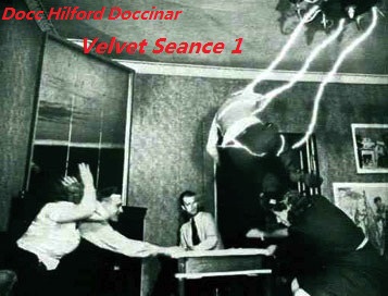 Docc Hilford Doccinar - Velvet Seance 1