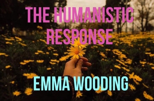 The Humanistic Response by Emma Wooding