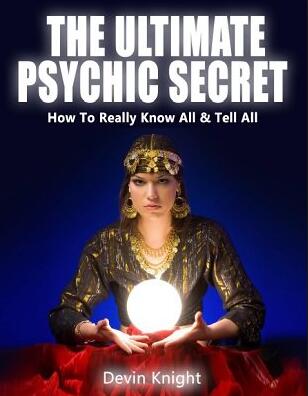 The Ultimate Psychic Secret by Devin Knight